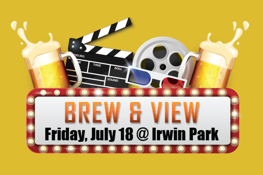 graphic that reads "Brew and view. Friday, July 18 at Irwin Park"